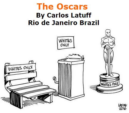BlackCommentator.com March 03, 2016 - Issue 643: The Oscars - Political Cartoon By Carlos Latuff, Rio de Janeiro Brazil
