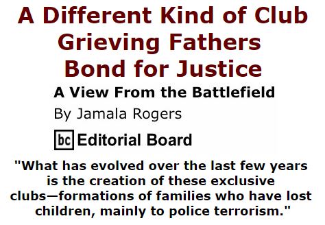 BlackCommentator.com March 10, 2016 - Issue 644: A Different Kind of Club - Grieving Fathers Bond for Justice - View from the Battlefield By Jamala Rogers, BC Editorial Board