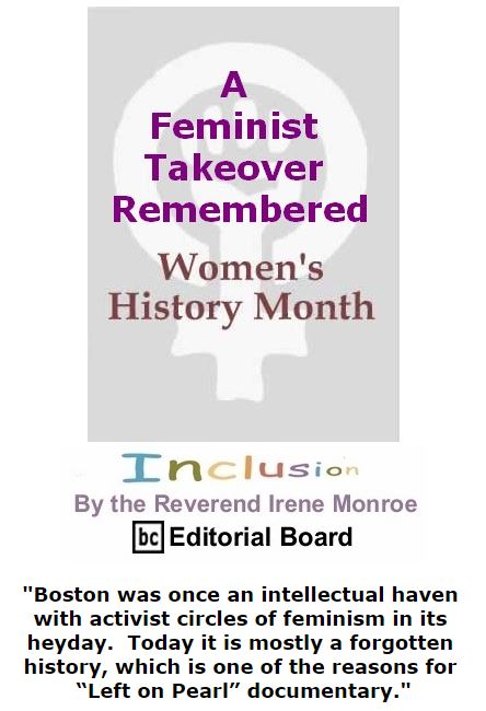 BlackCommentator.com March 17, 2016 - Issue 645: Women's History Month - A Feminist Takeover Remembered - Inclusion By The Reverend Irene Monroe, BC Editorial Board