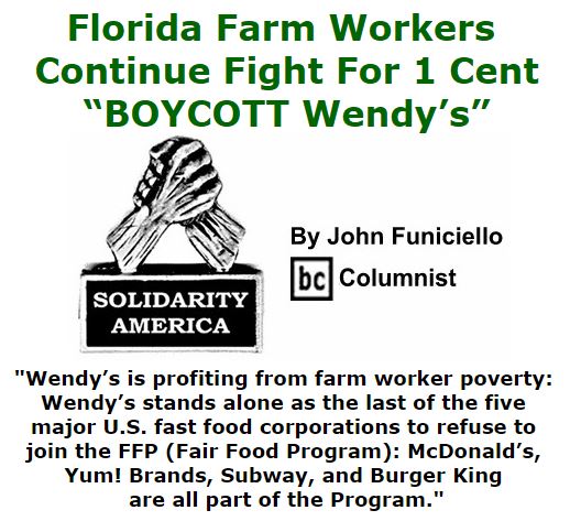 BlackCommentator.com March 17, 2016 - Issue 645: Florida Farm Workers Continue Fight For 1 Cent:  “BOYCOTT Wendy’s” - Solidarity America By John Funiciello, BC Columnist