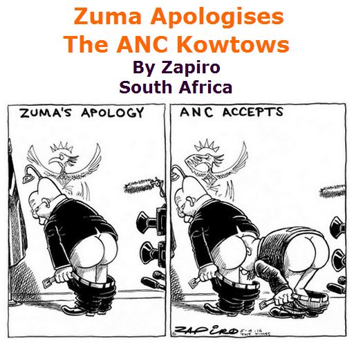BlackCommentator.com April 14, 2016 - Issue 649: Zuma Apologises - The ANC Kowtows - Political Cartoon By Zapiro, South Africa