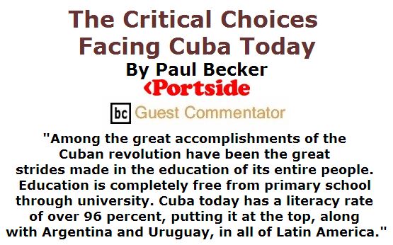 BlackCommentator.com April 14, 2016 - Issue 649: The Critical Choices Facing Cuba Today By Paul Becker, Portside, BC Guest Commentator