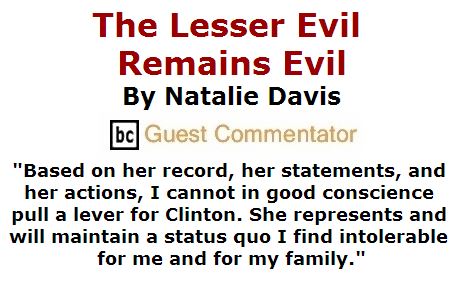 BlackCommentator.com April 14, 2016 - Issue 649: The Lesser Evil Remains Evil By Natalie Davis, BC Guest Commentator