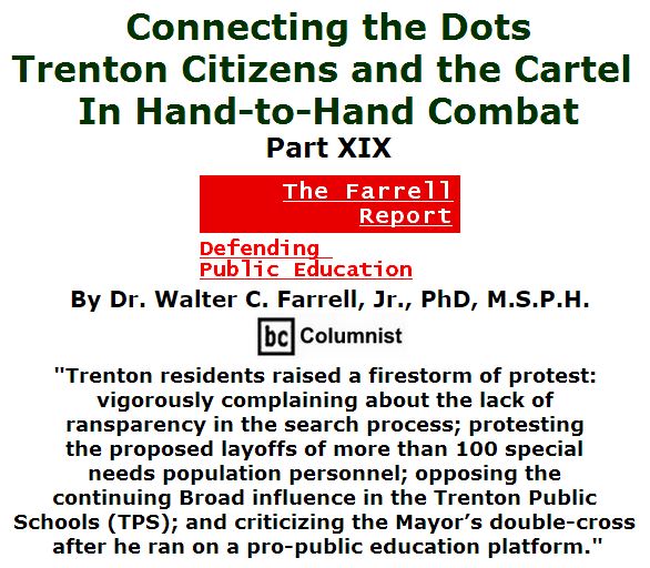 BlackCommentator.com April 14, 2016 - Issue 649: Connecting the Dots: Trenton Citizens and the Cartel in Hand-to-Hand Combat, Part XIX - The Farrell Report - Defending Public Education By Dr. Walter C. Farrell, Jr., PhD, M.S.P.H., BC Columnist