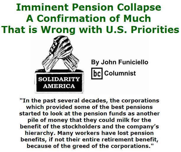 BlackCommentator.com May 05, 2016 - Issue 652: Imminent Pension Collapse a Confirmation of Much That is Wrong with U.S. Priorities - Solidarity America By John Funiciello, BC Columnist