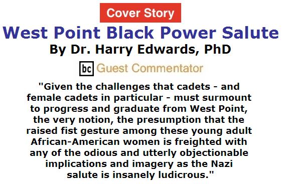 BlackCommentator.com May 12, 2016 - Issue 653 Cover Story: West Point Black Power Salute By Dr. Harry Edwards, PhD, BC Guest Commentator