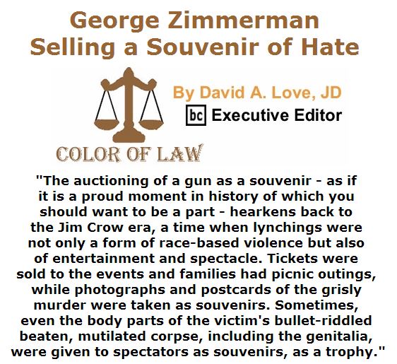 BlackCommentator.com May 19, 2016 - Issue 654: Zimmerman Selling a Souvenir of Hate - Color of Law By David A. Love, JD, BC Executive Editor