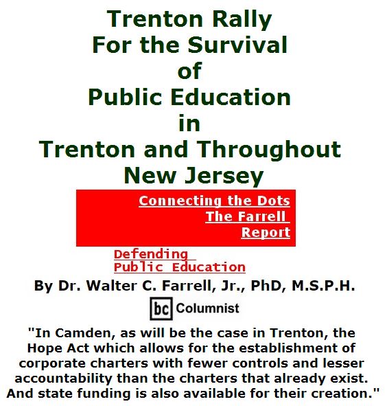 BlackCommentator.com May 19, 2016 - Issue 654: Trenton Rally for the Survival of Public Education in Trenton and Throughout New Jersey - Connecting the Dots - The Farrell Report - Defending Public Education By Dr. Walter C. Farrell, Jr., PhD, M.S.P.H., BC Columnist