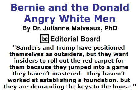 BlackCommentator.com May 26, 2016 - Issue 655: Bernie and the Donald: Angry White Men By Dr. Julianne Malveaux, PhD, BC Editorial Board