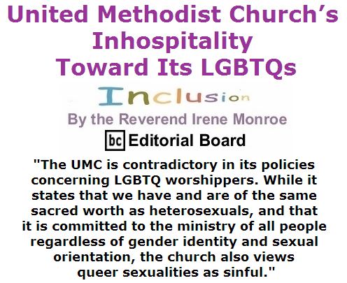 BlackCommentator.com May 26, 2016 - Issue 655: United Methodist Church’s Inhospitality Toward Its LGBTQs - Inclusion By The Reverend Irene Monroe, BC Editorial Board