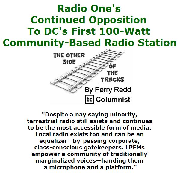 BlackCommentator.com May 26, 2016 - Issue 655: Radio One's Continued Opposition to DC's First 100-Watt Community-Based Radio Station - The Other Side of the Tracks B By Perry Redd, BC Columnist
