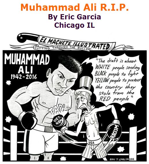 BlackCommentator.com June 09, 2016 - Issue 657: Muhammad Ali R.I.P. - Political Cartoon By Eric Garcia, Chicago IL