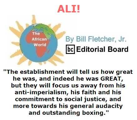 BlackCommentator.com June 09, 2016 - Issue 657: ALI! - The African World By Bill Fletcher, Jr., BC Editorial Board