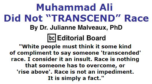 BlackCommentator.com June 16, 2016 - Issue 658: Muhammad Ali Did Not “TRANSCEND” Race By Dr. Julianne Malveaux, PhD, BC Editorial Board