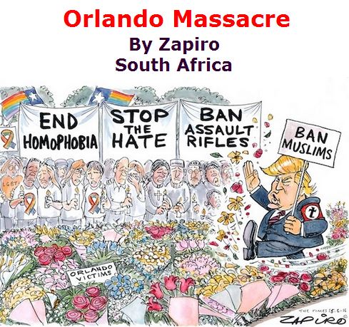 BlackCommentator.com June 16, 2016 - Issue 658: Orlando Massacre - Political Cartoon By Zapiro, South Africa