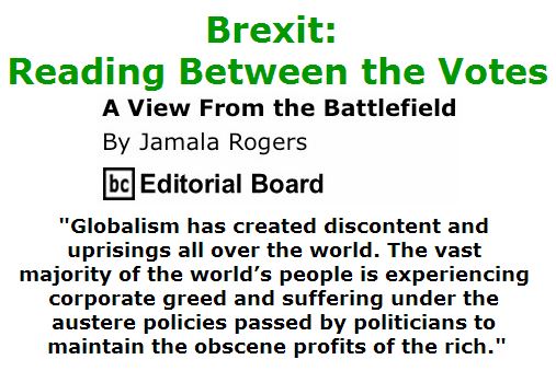 BlackCommentator.com June 30, 2016 - Issue 660: Brexit: Reading between the Votes - View from the Battlefield By Jamala Rogers, BC Editorial Board