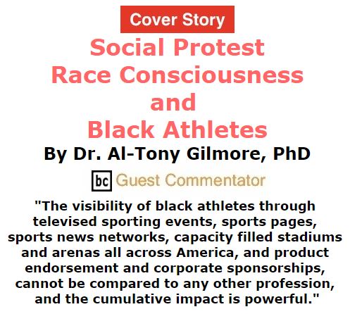 BlackCommentator.com September 08, 2016 - Issue 665 Cover Story: Social Protest, Race Consciousness, and Black Athletes By Al-Tony Gilmore, BC Guest Commentator