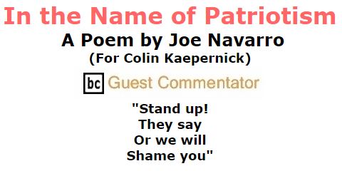 BlackCommentator.com September 08, 2016 - Issue 665: In the Name of Patriotism - A poem by Joe Navarro (For Colin Kaepernick), BC Guest Commentator