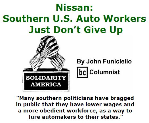 BlackCommentator.com September 15, 2016 - Issue 666: Nissan: Southern U.S. Auto Workers Just Don’t Give Up - Solidarity America By John Funiciello, BC Columnist