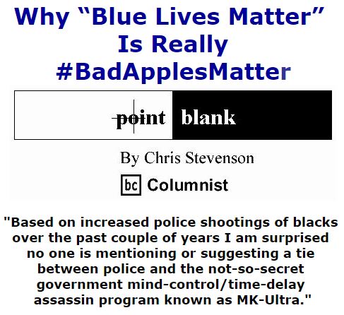 BlackCommentator.com September 29, 2016 - Issue 668: Why “Blue Lives Matter” is really#BadApplesMatter - Point Blank By Chris Stevenson, BC Columnist