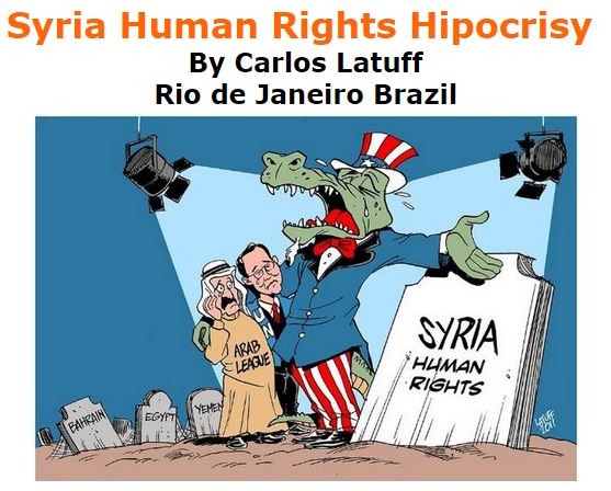BlackCommentator.com October 06, 2016 - Issue 669: Syria Human Rights Hipocrisy - Political Cartoon By Carlos Latuff, Rio de Janeiro Brazil
