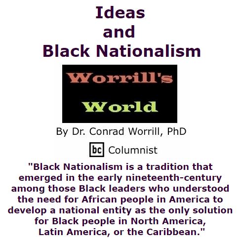 BlackCommentator.com October 06, 2016 - Issue 669: Ideas and Black Nationalism - Worrill's World By Dr. Conrad W. Worrill, PhD, BC Columnist