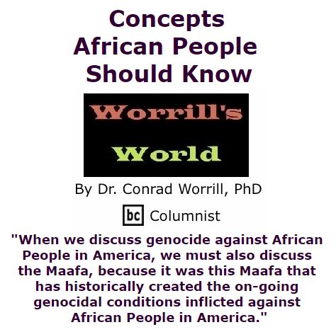 BlackCommentator.com October 27, 2016 - Issue 672: Concepts African People Should Know - Worrill's World By Dr. Conrad W. Worrill, PhD, BC Columnist