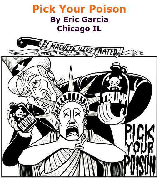 BlackCommentator.com November 03, 2016 - Issue 673: Pick Your Poison - Political Cartoon By Eric Garcia, Chicago IL