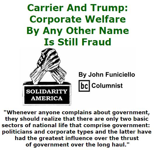 BlackCommentator.com December 15, 2016 - Issue 679: Carrier And Trump: Corporate Welfare By Any Other Name Is Still Fraud - Solidarity America By John Funiciello, BC Columnist