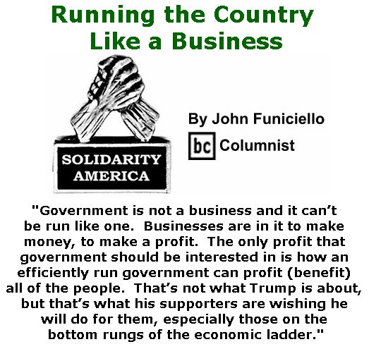 BlackCommentator.com January 19, 2017 - Issue 682: Running the Country Like a Business - Solidarity America By John Funiciello, BC Columnist