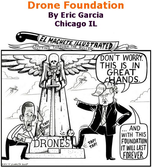 BlackCommentator.com January 26, 2017 - Issue 683: Drone Foundation - Political Cartoon By Eric Garcia, Chicago IL