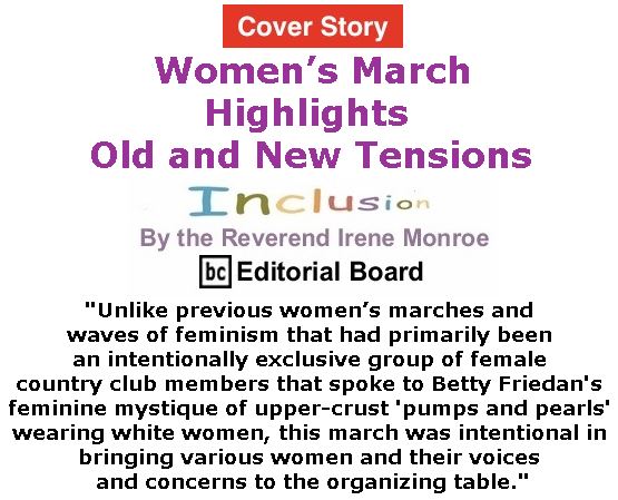 BlackCommentator.com - January 26, 2017 - Issue 683 Cover Story: Women’s March Highlights Old and New Tensions - Inclusion By The Reverend Irene Monroe, BC Editorial Board