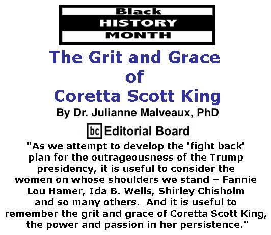 BlackCommentator.com February 02, 2017 - Issue 684: Black History Month - The Grit and Grace of Coretta Scott King By Dr. Julianne Malveaux, PhD, BC Editorial Board