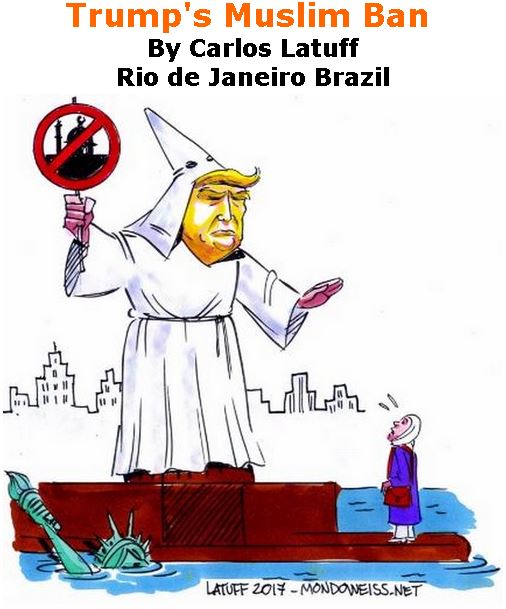 BlackCommentator.com February 02, 2017 - Issue 684: Trump's Muslim Ban - Political Cartoon By Carlos Latuff, Rio de Janeiro Brazil
