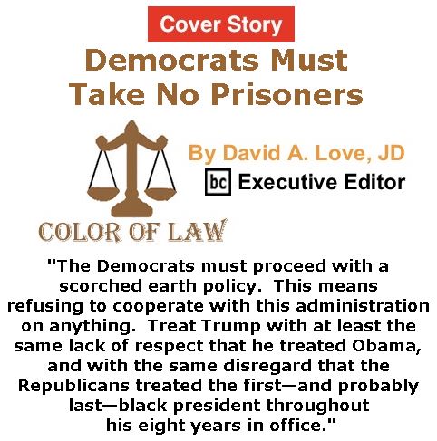 BlackCommentator.com - February 02, 2017 - Black History Month - Issue 684 Cover Story: Democrats Must Take No Prisoners - Color of Law By David A. Love, JD, BC Executive Editor