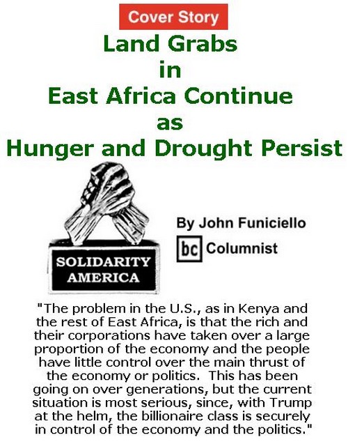 BlackCommentator.com February 23, 2017 - Issue 687 Cover Story: Land Grabs in East Africa Continue as Hunger and Drought Persist - Solidarity America By John Funiciello, BC Columnist