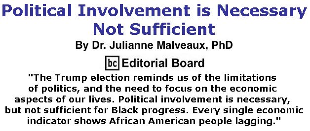 BlackCommentator.com March 02, 2017 - Issue 688: Political Involvement is Necessary, Not Sufficient By Dr. Julianne Malveaux, PhD, BC Editorial Board