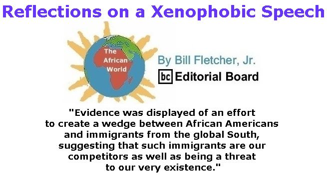 BlackCommentator.com March 09, 2017 - Issue 689: Reflections on a Xenophobic Speech - The African World By Bill Fletcher, Jr., BC Editorial Board