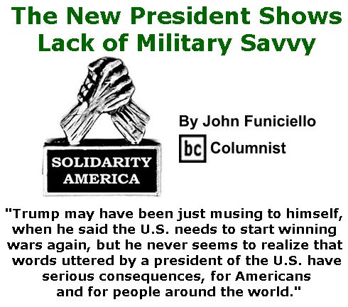 BlackCommentator.com March 09, 2017 - Issue 689: The New President Shows Lack of Military Savvy - Solidarity America By John Funiciello, BC Columnist