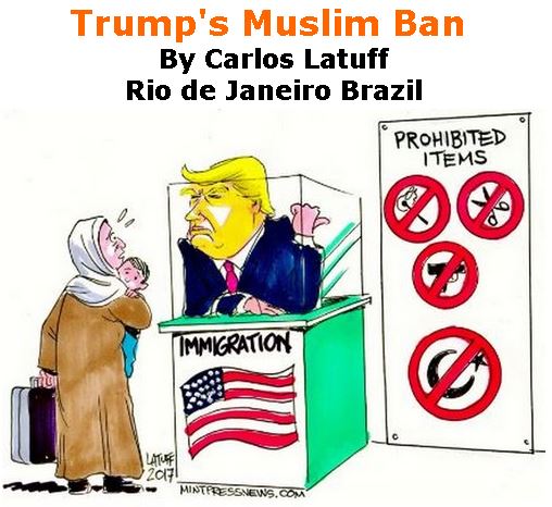 BlackCommentator.com March 16, 2017 - Issue 690: Trump's Muslim Ban - Political Cartoon By Carlos Latuff, Rio de Janeiro Brazil