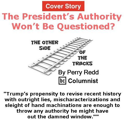 BlackCommentator.com - March 16, 2017 - Issue 690 Cover Story: The President’s Authority Won’t Be Questioned? - The Other Side of the Tracks By Perry Redd, BC Columnist