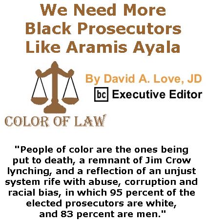 BlackCommentator.com March 30, 2017 - Issue 692: We Need More Black Prosecutors Like Aramis Ayala - Color of Law By David A. Love, JD, BC Executive Editor