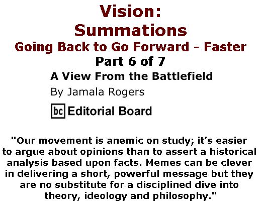 BlackCommentator.com March 30, 2017 - Issue 692: Vision: Summations: Going Back to Go Forward - Faster - Part 6 of 7 - View from the Battlefield By Jamala Rogers, BC Editorial Board