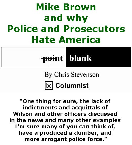 BlackCommentator.com April 06, 2017 - Issue 693: Mike Brown and why Police and Prosecutors Hate America - Point Blank By Chris Stevenson, BC Columnist