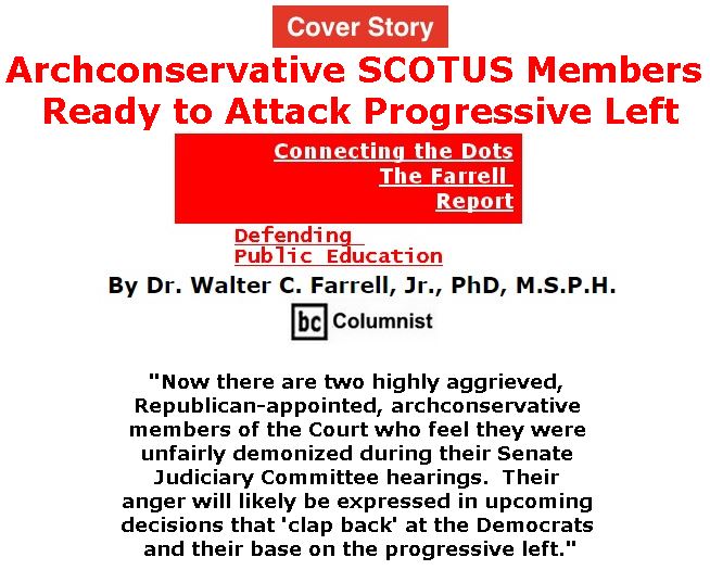 BlackCommentator.com - April 13, 2017 - Issue 694 Cover Story: Archconservative SCOTUS Members Ready to Attack Progressive Left - Connecting the Dots - The Farrell Report - Defending Public Education By Dr. Walter C. Farrell, Jr., PhD, M.S.P.H., BC Columnist