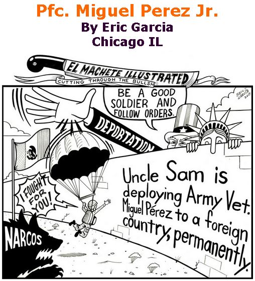 BlackCommentator.com April 20, 2017 - Issue 695: Pfc. Miguel Perez Jr. - Political Cartoon By Eric Garcia, Chicago IL