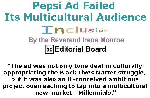 BlackCommentator.com April 20, 2017 - Issue 695: Pepsi Ad Failed Its Multicultural Audience - Inclusion By The Reverend Irene Monroe, BC Editorial Board