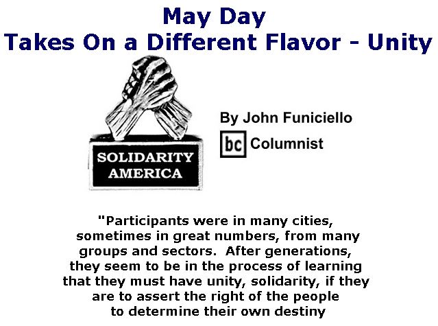 BlackCommentator.com May 04, 2017 - Issue 697: May Day Takes On a Different Flavor - Unity - Solidarity America By John Funiciello, BC Columnist