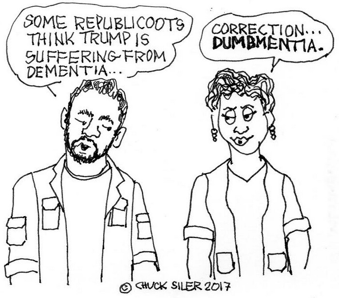 BlackCommentator.com May 11, 2017 - Issue 698: Dumbmentia - Political Cartoon By Chuck Siler, Carrollton TX