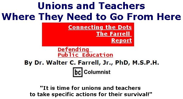 BlackCommentator.com June 15, 2017 - Issue 703: Unions and Teachers, Where They Need to Go From Here - Connecting the Dots - The Farrell Report - Defending Public Education By Dr. Walter C. Farrell, Jr., PhD, M.S.P.H., BC Columnist